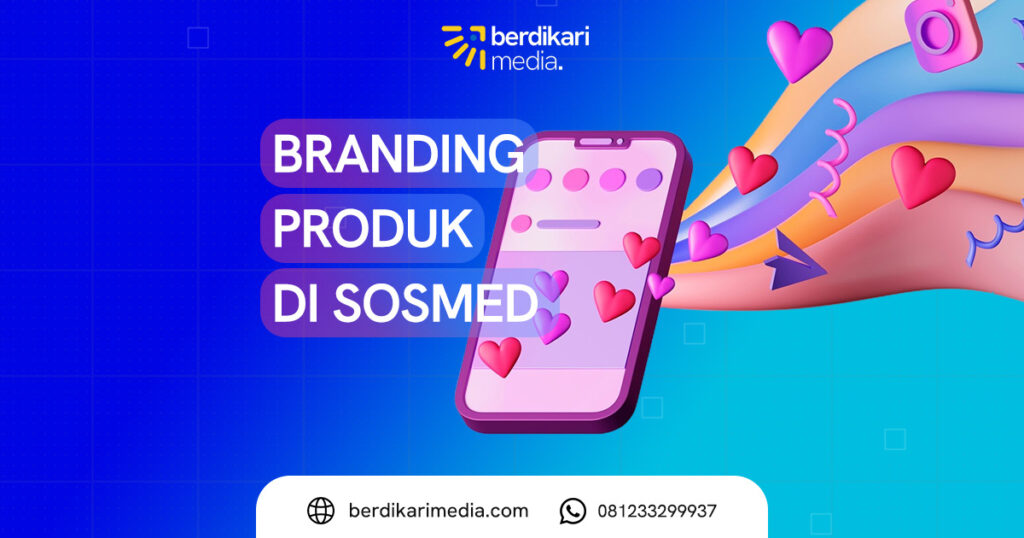 Cara Branding Produk di Sosial Media