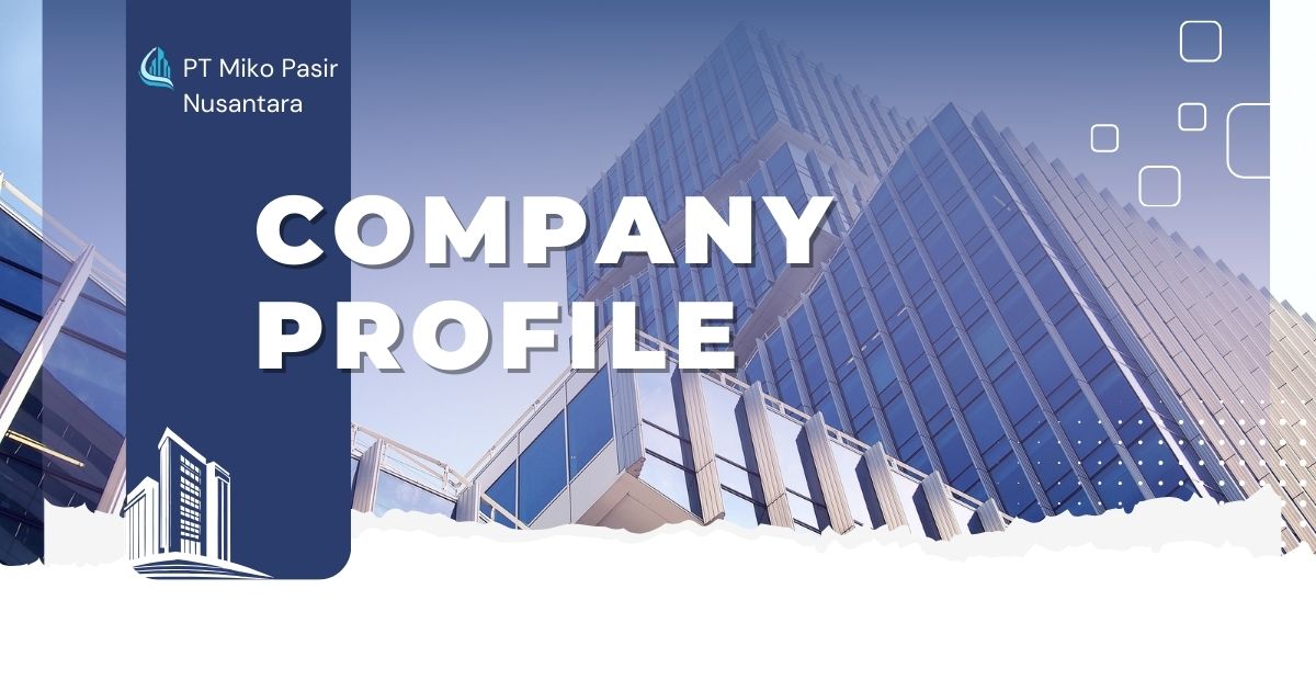 Contoh Company Profile Perusahaan Tambang Pasir yang Profesional dan Mudah Dipahami